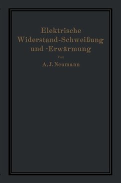 Elektrische Widerstand-Schweißung und -Erwärmung (eBook, PDF) - Neumann, A.; Hilpert, A.