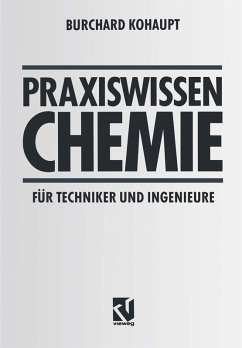 Praxiswissen Chemie für Techniker und Ingenieure (eBook, PDF) - Kohaupt, Burchard