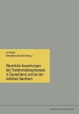 Räumliche Auswirkungen des Transformationsprozesses in Deutschland und bei den östlichen Nachbarn (eBook, PDF)