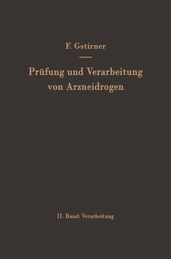 Prüfung und Verarbeitung von Arzneidrogen (eBook, PDF) - Gstirner, Fritz