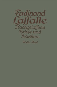 Lassalles Briefwechsel aus den Jahren seiner Arbeiteragitation 1862-1864 (eBook, PDF) - Lassalle, Ferdinand; Mayer, Gustav