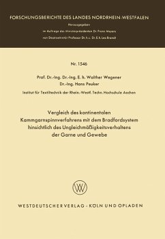 Vergleich des kontinentalen Kammgarnspinnverfahrens mit dem Bradfordsystem hinsichtlich des Ungleichmäßigkeitsverhaltens der Garne und Gewebe (eBook, PDF) - Wegener, Walther