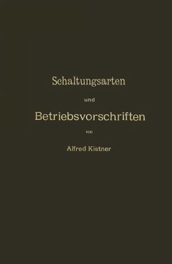 Schaltungsarten und Betriebsvorschriften elektrischer Licht- und Kraftanlagen unter Verwendung von Akkumulatoren (eBook, PDF) - Kistner, Na