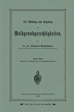 Die Ablösung und Regelung der Waldgrundgerechtigkeiten (eBook, PDF) - Danckelmann, Bernhard