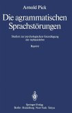 Die agrammatischen Sprachstörungen (eBook, PDF)