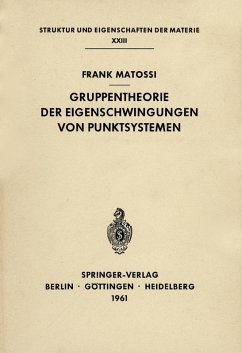 Gruppentheorie der Eigenschwingungen von Punktsystemen (eBook, PDF) - Matossi, Frank Gruppentheorie der Eigenschwingungen von Punktsystemen (eBook, PDF) - Matossi, Frank
