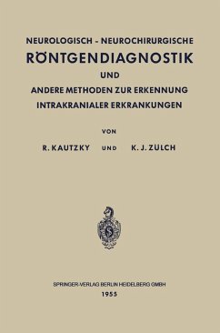 Neurologisch-Neurochirurgische Röntgendiagnostik und Andere Methoden zur Erkennung Intrakranialer Erkrankungen (eBook, PDF) - Kautzky, Rudolf; Zülch, Klaus Joachim