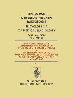 Röntgendiagnostik der Oberen Speise- und Atemwege, der Atemorgane und des Mediastinums / Roentgendiagnosis of the Upper Alimentary Tract and Air Passages, the Respiratory Organs, and the Mediastinum (eBook, PDF)