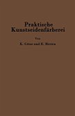 Praktische Kunstseidenfärberei in Strang und Stück (eBook, PDF)