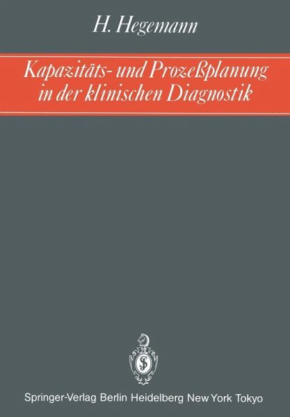 Kapazitäts- und Prozeßplanung in der klinischen Diagnostik (eBook, PDF) Kapazitäts- und Prozeßplanung in der klinischen Diagnostik (eBook, PDF)