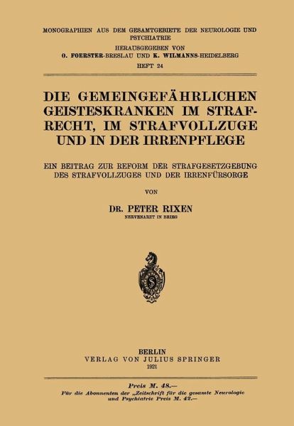 Die Gemeingefährlichen Geisteskranken im Strafrecht, im Strafvollzuge und in der Irrenpflege (eBook, PDF) Die Gemeingefährlichen Geisteskranken im Strafrecht, im Strafvollzuge und in der Irrenpflege (eBook, PDF)