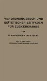 Verordnungsbuch und Diätetischer Leitfaden für Zuckerkranke mit 172 Kochvorschriften (eBook, PDF)