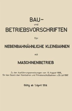 Bau- und Betriebsvorschriften für Nebenbahnähnliche Kleinbahnen mit Maschinenbetrieb (eBook, PDF) - Springer Berlin