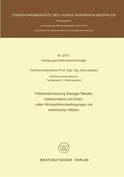 Füllstandsmessung flüssiger Metalle, insbesondere von Eisen, unter Atmosphärenbedingungen mit elektrischen Mitteln (eBook, PDF) - Kahlen, Horst