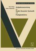 Aufgabensammlung zur Statik, Dynamik Hydraulik und Festigkeitslehre (eBook, PDF)