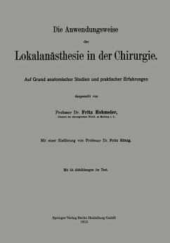 Die Anwendungsweise der Lokalanästhesie in der Chirurgie (eBook, PDF) - Hohmeier, Fritz