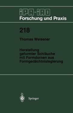 Herstellung geformter Schläuche mit Formdornen aus Formgedächtnislegierung (eBook, PDF) - Weisener, Thomas