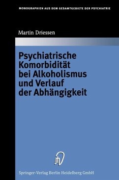 Psychiatrische Komorbidität bei Alkoholismus und Verlauf der Abhängigkeit (eBook, PDF) - Driessen, Martin