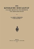 Die Kindliche Sexualität und Ihre Bedeutung Für Erziehung und Arztliche Praxis (eBook, PDF)
