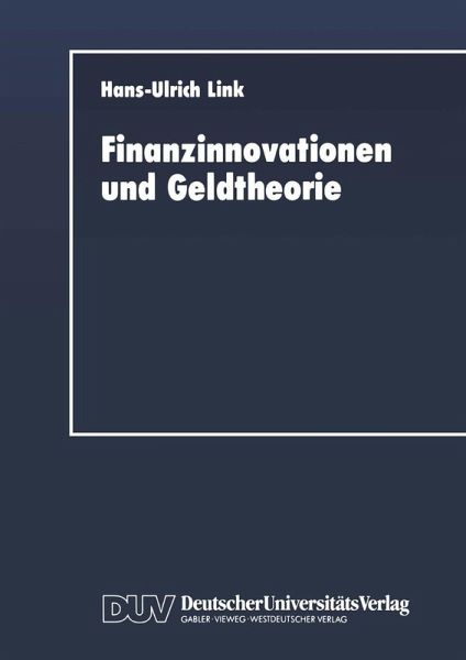 Finanzinnovationen und Geldtheorie (eBook, PDF) Finanzinnovationen und Geldtheorie (eBook, PDF)