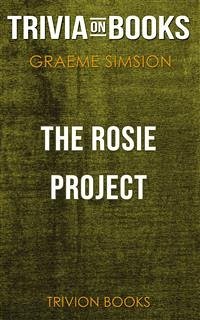 The Rosie Project by Graeme Simsion (Trivia-On-Books) (eBook, ePUB) - Books, Trivion