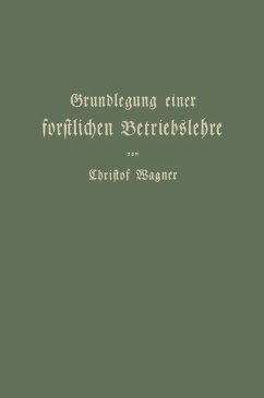Grundlegung einer forstlichen Betriebslehre (eBook, PDF) - Wagner, Christof