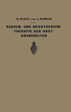 Die Radium- und Mesothoriumtherapie der Hautkrankheiten (eBook, PDF) - Riehl, G.; Kumer, L.