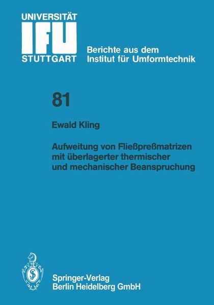 Aufweitung von Fließpreßmatrizen mit überlagerter thermischer und mechanischer Beanspruchung (eBook, PDF) Aufweitung von Fließpreßmatrizen mit überlagerter thermischer und mechanischer Beanspruchung (eBook, PDF)
