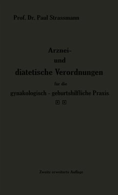 Arznei- und diätetische Verordnungen für die gynäkologisch-geburtshilfliche Praxis aus der Frauenklinik (eBook, PDF) - Straßmann, Paul