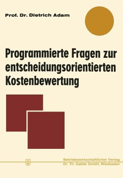 Programmierte Fragen zur entscheidungsorientierten Kostenbewertung (eBook, PDF) - Adam, Dietrich