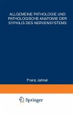 Allgemeine Pathologie und Pathologische Anatomie der Syphilis des Nervensystems (eBook, PDF)