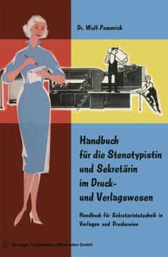 Handbuch für die Stenotypistin und Sekretärin im Druck- und Verlagswesen (eBook, PDF) - Wolf Pommrich