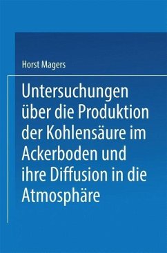 Untersuchungen über die Produktion der Kohlensäure im Ackerboden und ihre Diffusion in die Atmosphäre (eBook, PDF) - Magers, Horst