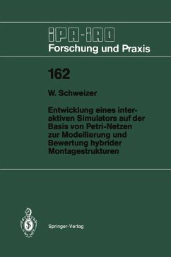 Entwicklung eines interaktiven Simulators auf der Basis von Petri-Netzen zur Modellierung und Bewertung hybrider Montagestrukturen (eBook, PDF) - Schweizer, Wolfgang