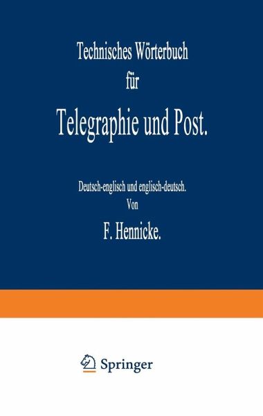 Technisches Wörterbuch für Telegraphie und Post (eBook, PDF)