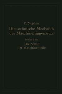 Die technische Mechanik des Maschineningenieurs mit besonderer Berücksichtigung der Anwendungen (eBook, PDF) - Stephan, Paul
