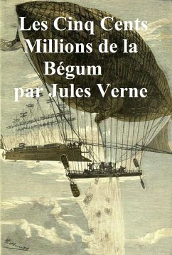 Les Cinq Cents Millions de Begum (eBook, ePUB) - Verne, Jules