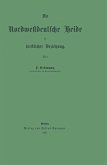 Die Nordwestdeutsche Heide in forstlicher Beziehung (eBook, PDF) Die Nordwestdeutsche Heide in forstlicher Beziehung (eBook, PDF)