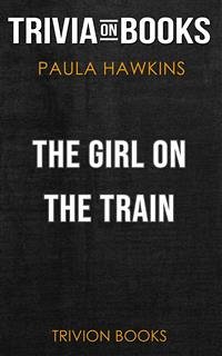 The Girl on the Train by Paula Hawkins (Trivia-On-Books) (eBook, ePUB) - Books, Trivion