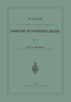 Die Ergebnisse der in den preussischen Staatsforsten ausgeführten Anbauversuche mit fremdländischen Holzarten (eBook, PDF) - Schwappach, Na