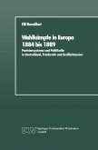 Wahlkämpfe in Europa 1884 bis 1889 (eBook, PDF)