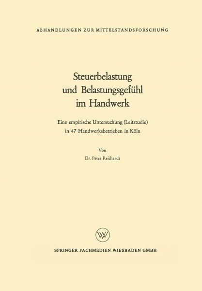 Steuerbelastung und Belastungsgefühl im Handwerk (eBook, PDF) Steuerbelastung und Belastungsgefühl im Handwerk (eBook, PDF)