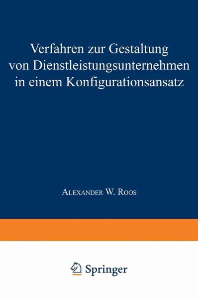 Verfahren zur Gestaltung von Dienstleistungsunternehmen in einem Konfigurationsansatz (eBook, PDF)