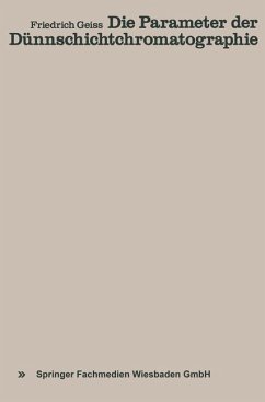 Die Parameter der Dünnschichtchromatographie (eBook, PDF) - Geiss, Friedrich