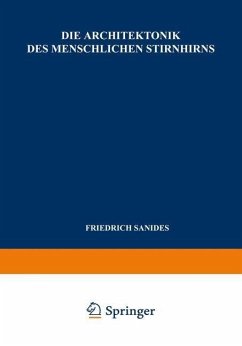 Die Architektonik des Menschlichen Stirnhirns (eBook, PDF) - Sanides, F.