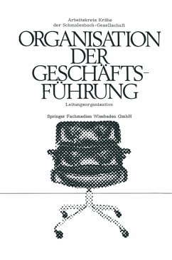 Die Organisation der Geschäftsführung (eBook, PDF) - Arbeitskreis Krähe der Schmalenbach-Gesellschaft