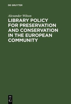 Library Policy for Preservation and Conservation in the European Community (eBook, PDF) - Wilson, Alexander