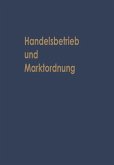 Handelsbetrieb und Marktordnung (eBook, PDF)