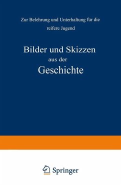 Bilder und Skizzen aus der Geschichte (eBook, PDF) - Kletke, Na; Pietsch, Na