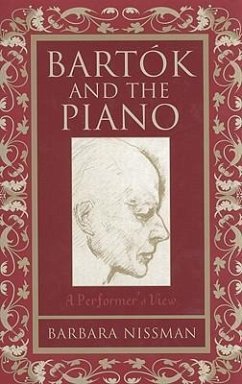 Bartók and the Piano: A Performer's View [With CD] - Nissman, Barbara